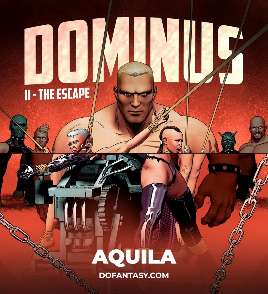 【中文翻译】Dominus 2 - The Escape - (前3图为预览 the full collection begins with the 4th image)
Aquila 
在《Dominus 2》中...没有陆地踪影，广阔的海洋环绕着她们，Kirsten 和 Emma 必须为生存而战。当她们意识到 Dominus 控制的真正程度时，绝望开始笼罩，她们的俘获者比以往任何时候都更加无情。Kirsten 的训练经受考验，她试图找到离开油轮的方法，但到处都是守卫，没有明确的逃脱路径，似乎胜算渺茫。与此同时，Emma 努力应对她所经历的创伤经历，这让她们争取自由的斗争更加艰难。这些女人必须依靠彼此和她们的智慧，在这场黑暗而危险的猫鼠游戏中生存下